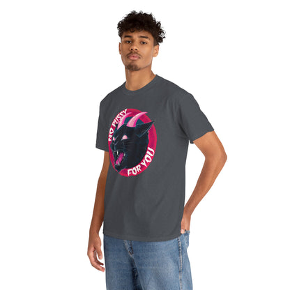 No Pussy For You Unisex Heavy Cotton Tee