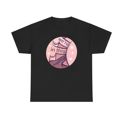 We're In This Together Unisex Heavy Cotton Tee
