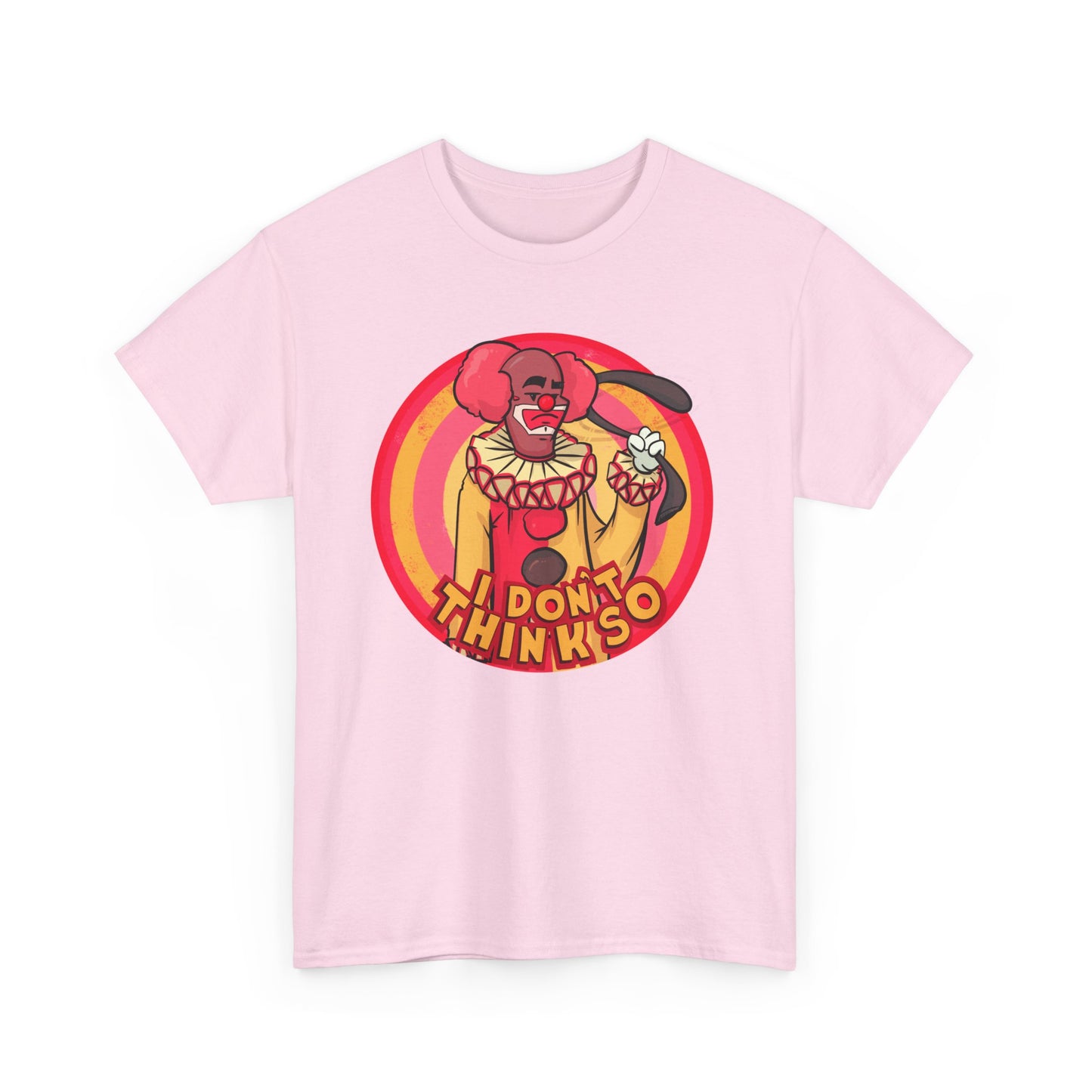 I Don't Think So Unisex Heavy Cotton Tee