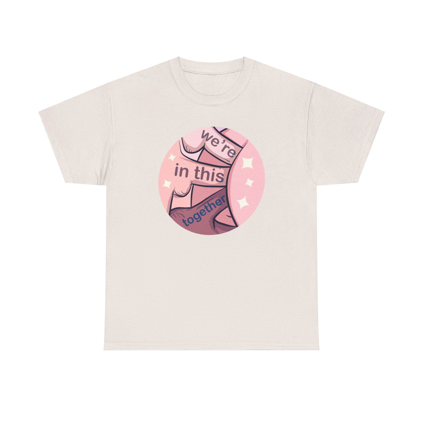 We're In This Together Unisex Heavy Cotton Tee