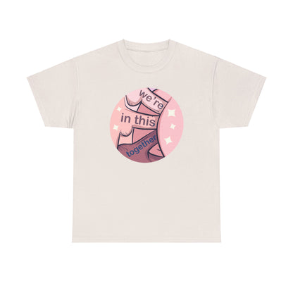 We're In This Together Unisex Heavy Cotton Tee