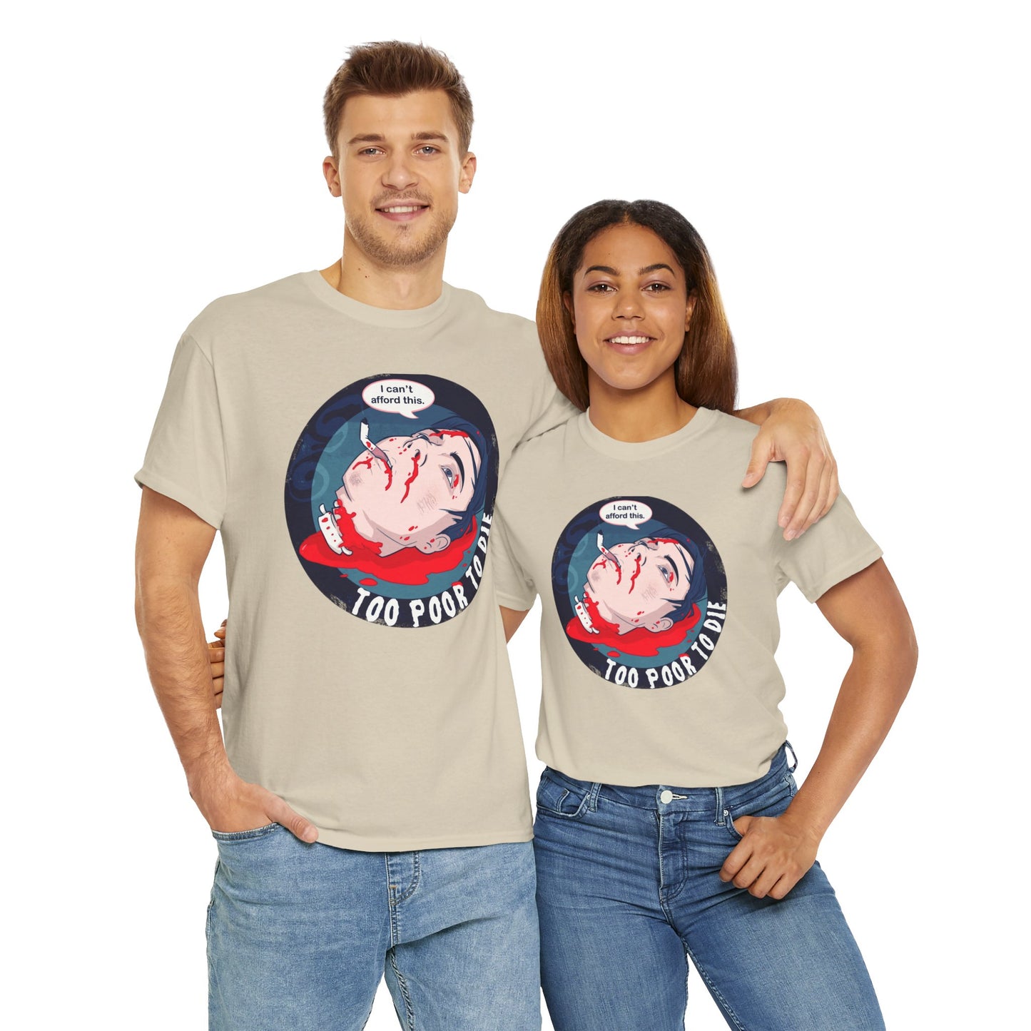 Too Poor To Die Unisex Heavy Cotton Tee