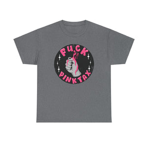 Fuck Pink Tax Unisex Heavy Cotton Tee