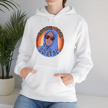 She Doesn't Even Go Here Unisex Heavy Blend Hooded Sweatshirt