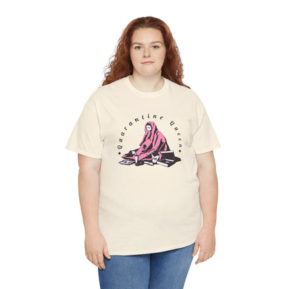 Quarantine Queen Unisex Heavy Cotton Tee