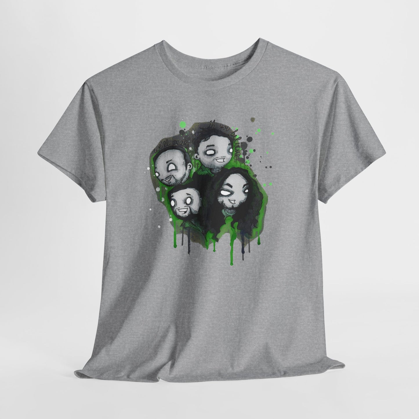 We'll Make It If You Believe Unisex Heavy Cotton Tee