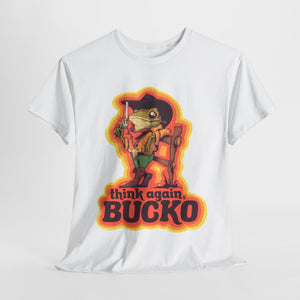 Think Again Bucko Unisex Heavy Cotton Tee