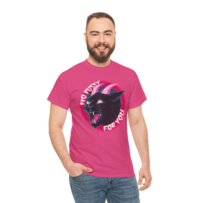 No Pussy For You Unisex Heavy Cotton Tee