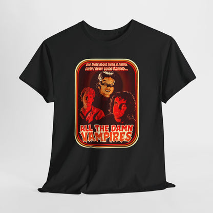 All The Damn Vampires Unisex Heavy Cotton Tee