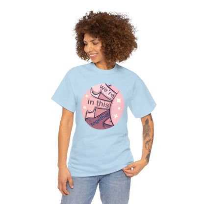 We're In This Together Unisex Heavy Cotton Tee