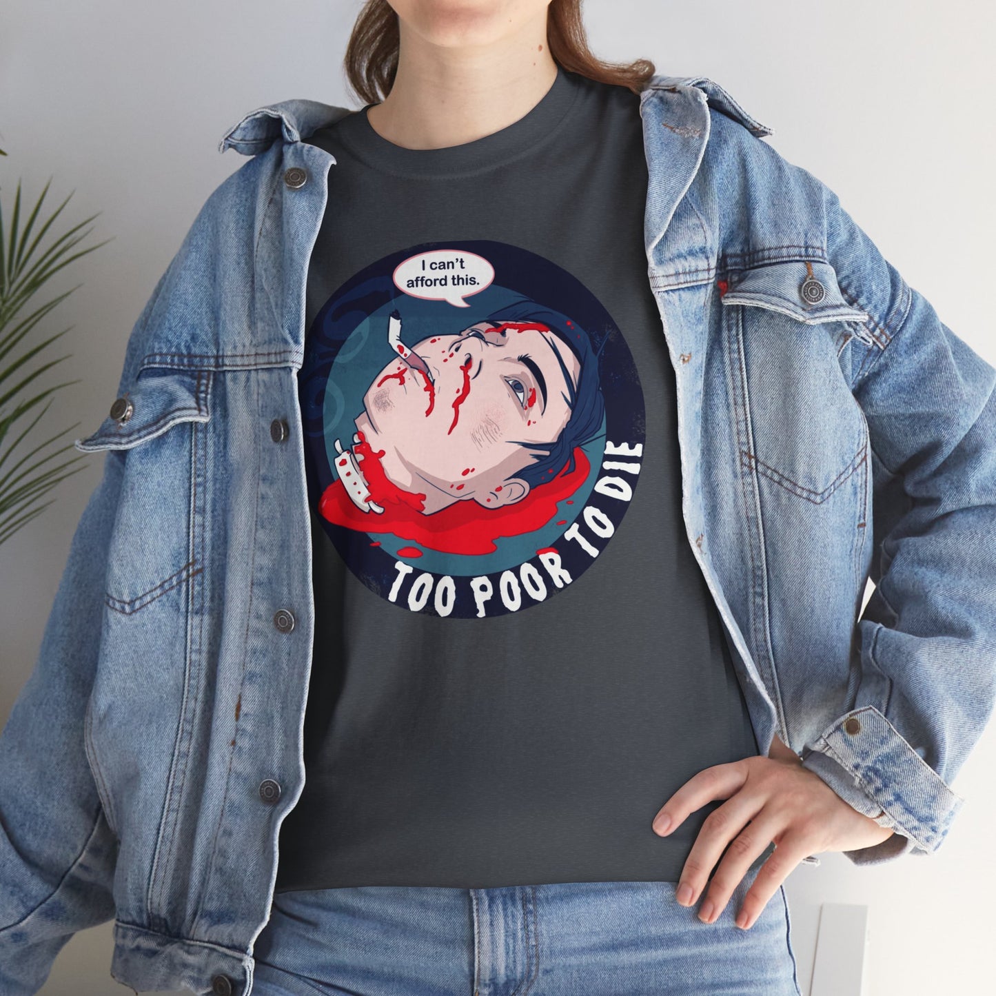 Too Poor To Die Unisex Heavy Cotton Tee