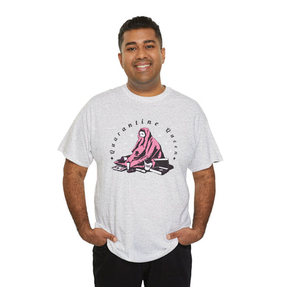 Quarantine Queen Unisex Heavy Cotton Tee