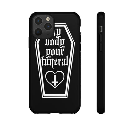 My Body Your Funeral Tough Cases