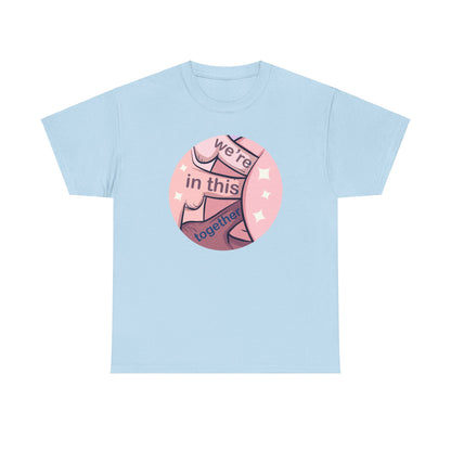 We're In This Together Unisex Heavy Cotton Tee