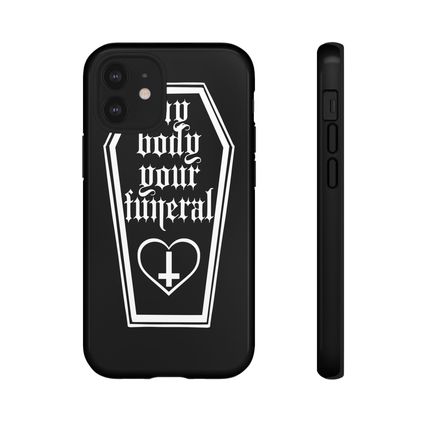 My Body Your Funeral Tough Cases
