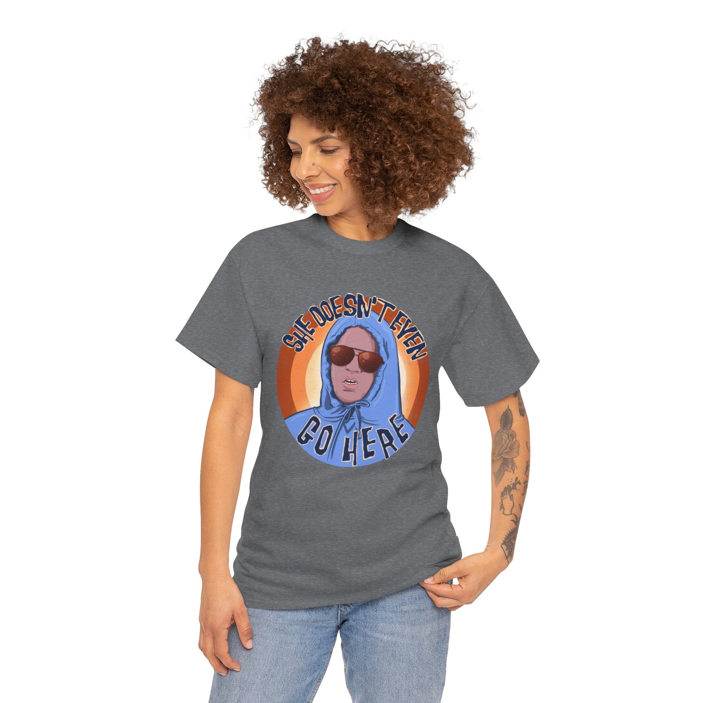 She Doesn't Even Go Here Unisex Heavy Cotton Patreon Tee