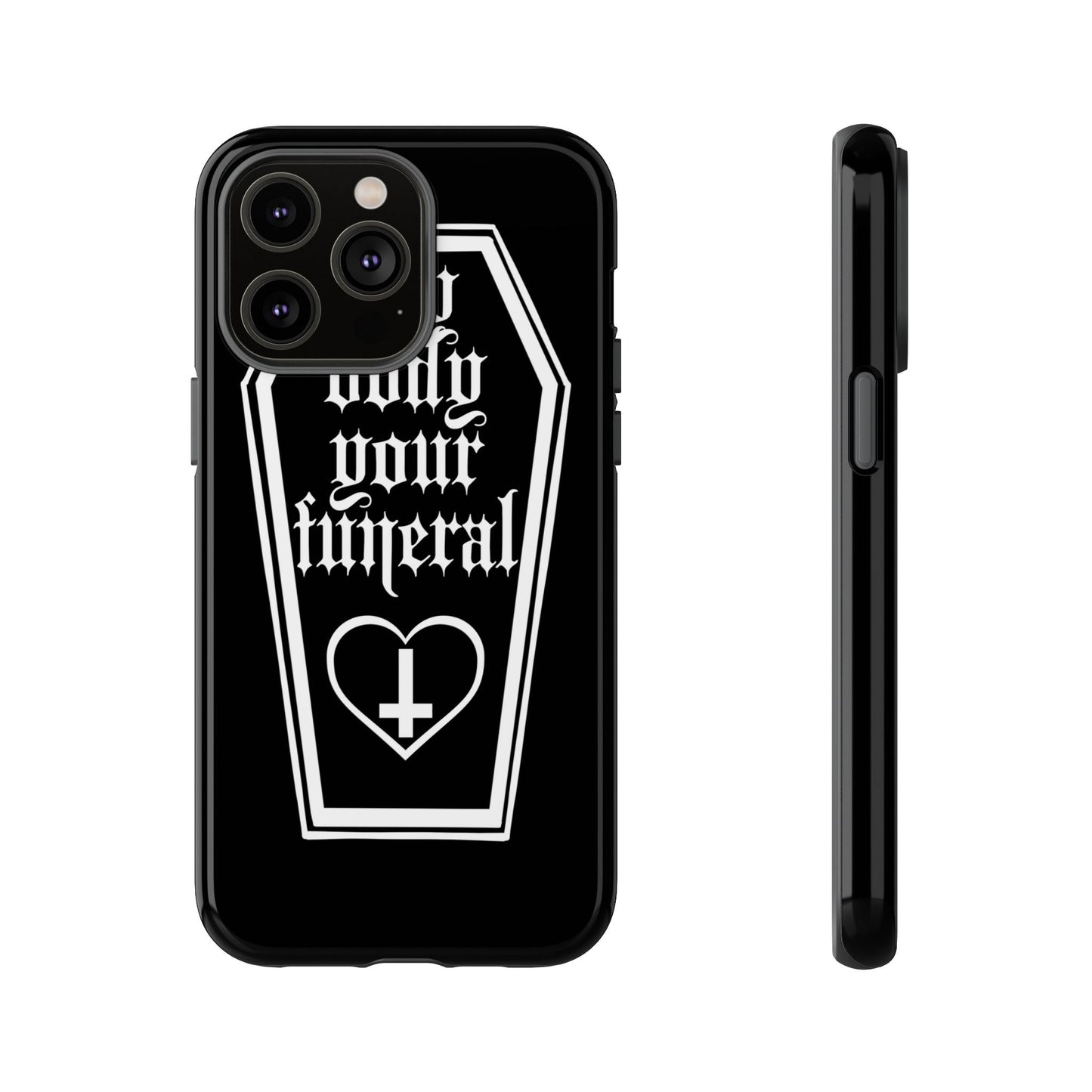 My Body Your Funeral Tough Cases