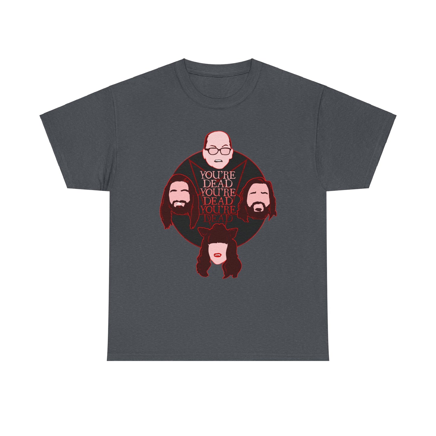 You're Dead Unisex Heavy Cotton Tee