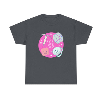 Fill Me Up Unisex Heavy Cotton Tee