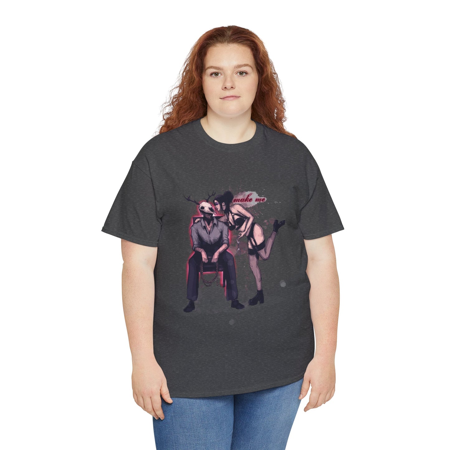 Deer Daddy Series 8: Make Me Unisex Heavy Cotton Tee