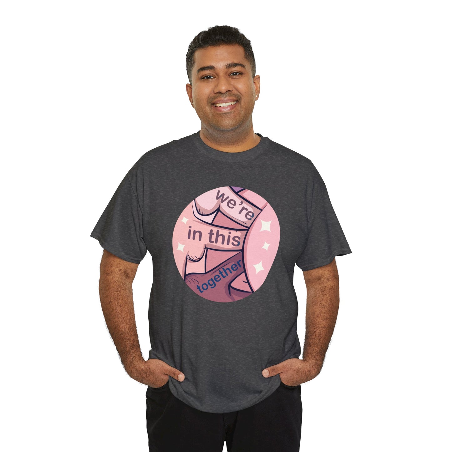 We're In This Together Unisex Heavy Cotton Tee