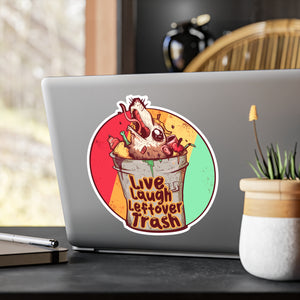 Live Laugh Leftover Trash Kiss-Cut Vinyl Decal