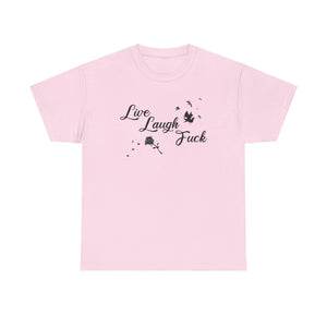 Live Laugh Fuck Unisex Heavy Cotton Tee