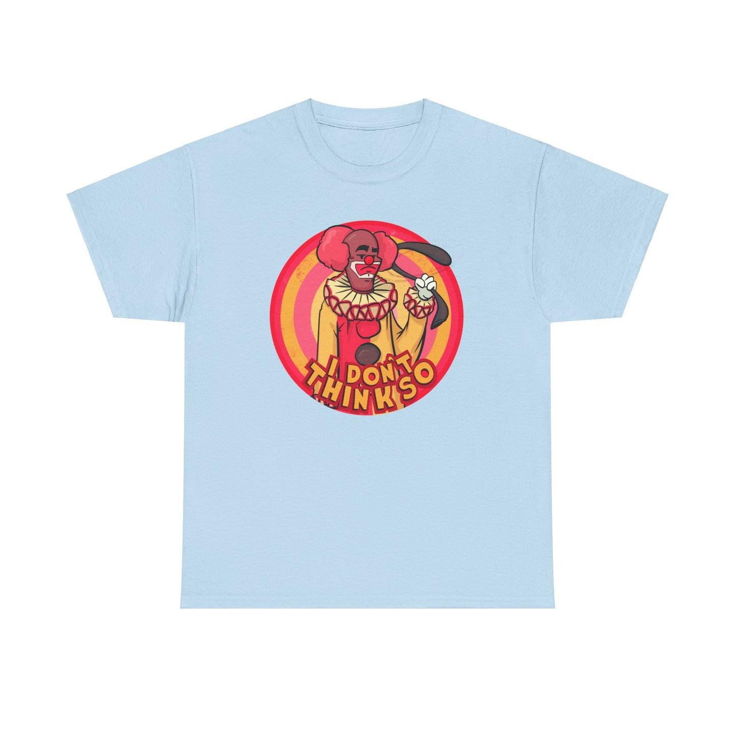 I Don't Think So Unisex Heavy Cotton Tee