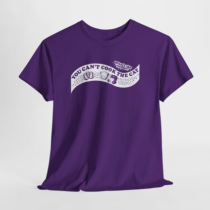 You Can't Cook The Cat Unisex Heavy Cotton Tee