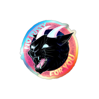 No Pussy For You Holographic Die-cut Stickers
