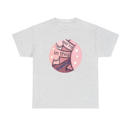 We're In This Together Unisex Heavy Cotton Tee