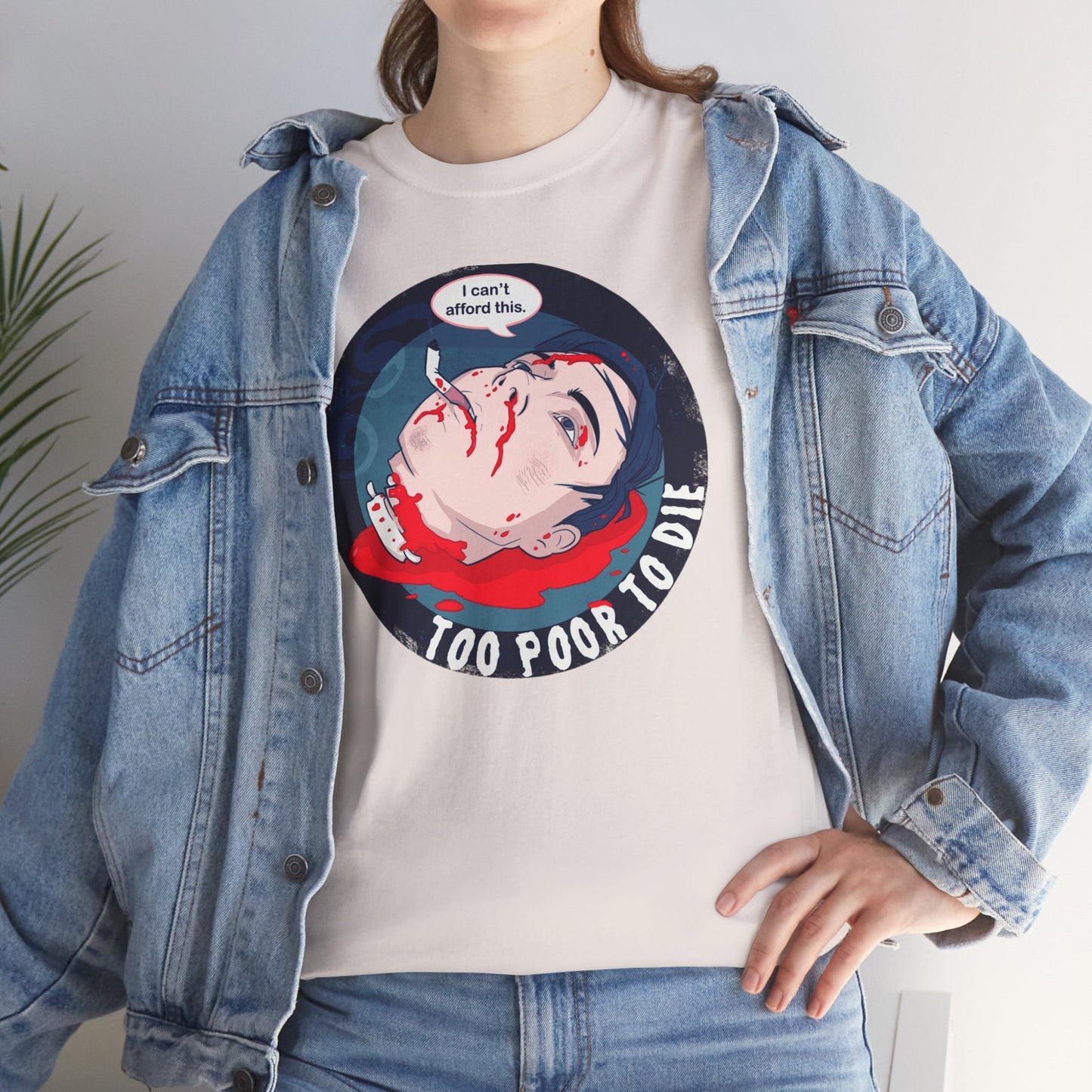 Too Poor To Die Unisex Heavy Cotton Tee