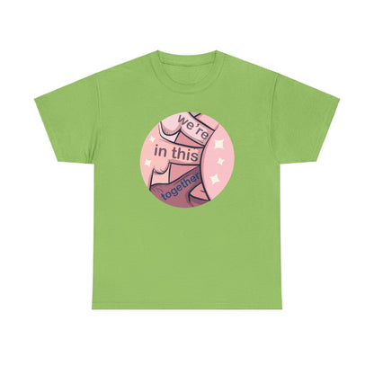We're In This Together Unisex Heavy Cotton Tee