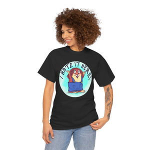 I Hate It Here For Kids Heavy Cotton Tee