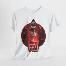 They Were Right Unisex Heavy Cotton Tee