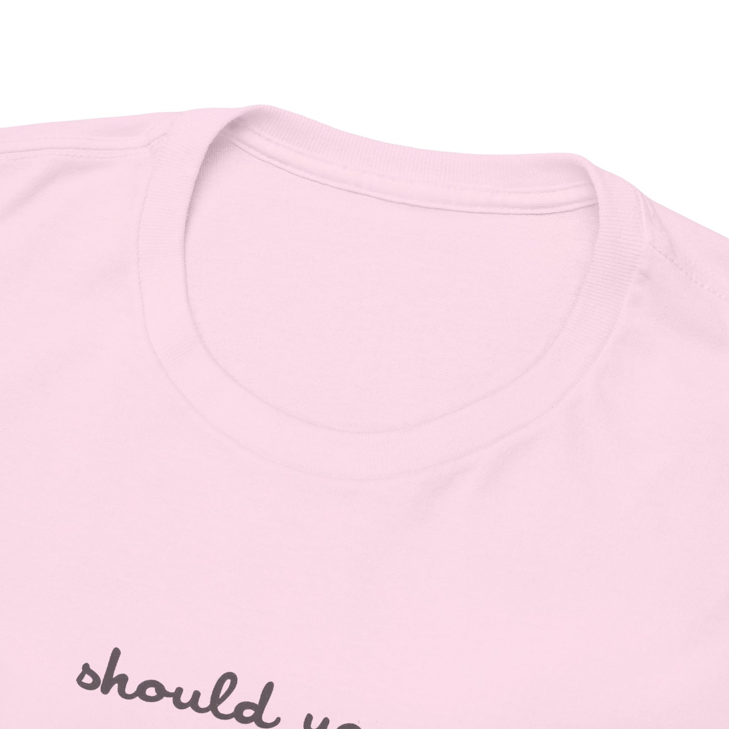 Should You Need Us Unisex Heavy Cotton Tee