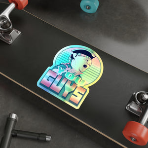 Hey You Guys Holographic Die-cut Stickers