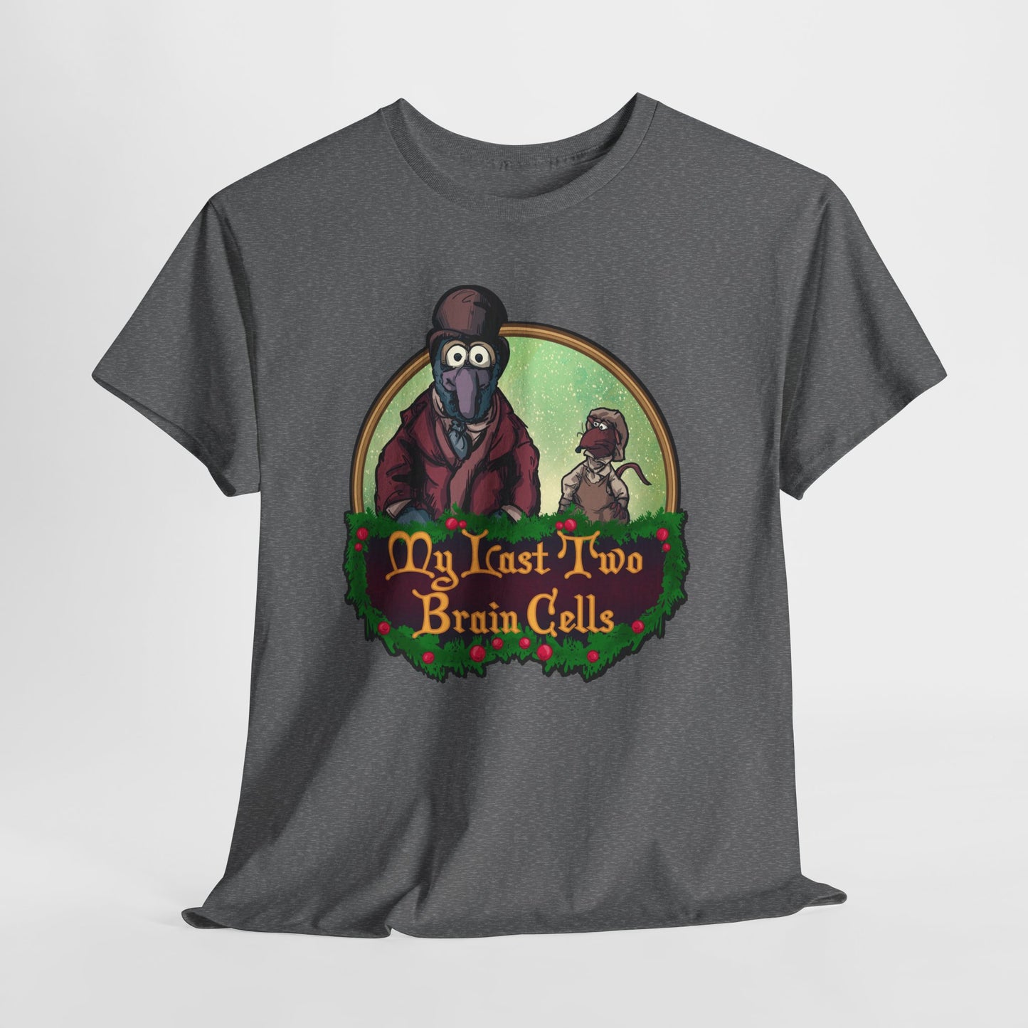 My Last Two Christmas Brain Cells Unisex Heavy Cotton Tee