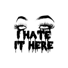 I Hate It Here Kiss-Cut Vinyl Decal