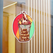 Live Laugh Leftover Trash Kiss-Cut Vinyl Decal