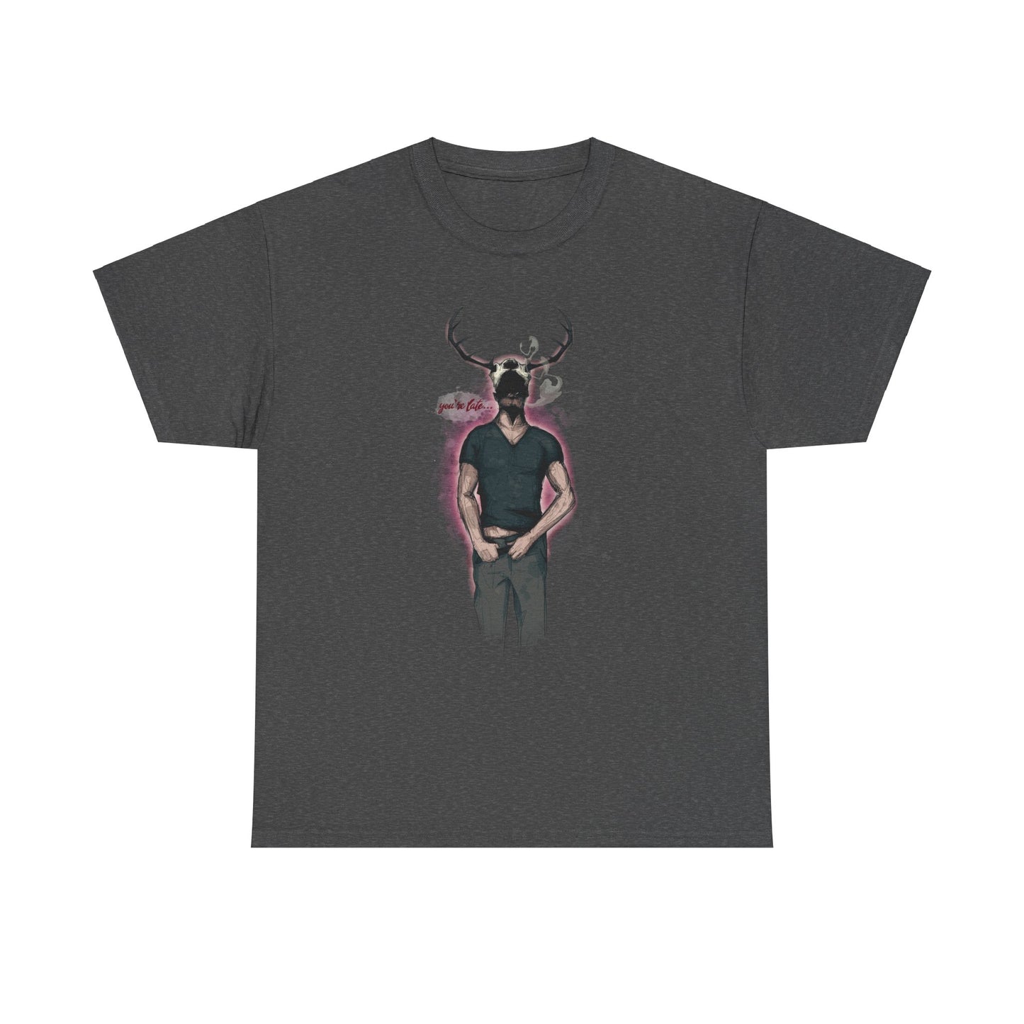 Deer Daddy Series 5: Youre Late Unisex Heavy Cotton Tee