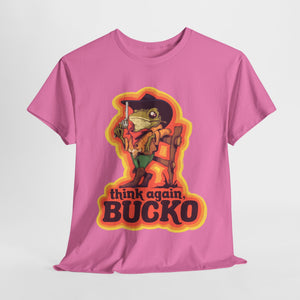 Think Again Bucko Unisex Heavy Cotton Tee