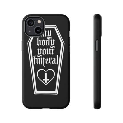 My Body Your Funeral Tough Cases