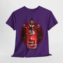 They Were Right Unisex Heavy Cotton Tee