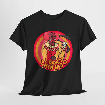 I Don't Think So Unisex Heavy Cotton Tee