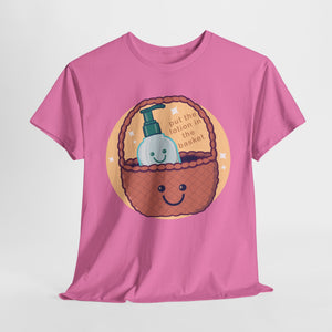 Lotion Basket Unisex Heavy Cotton Tee