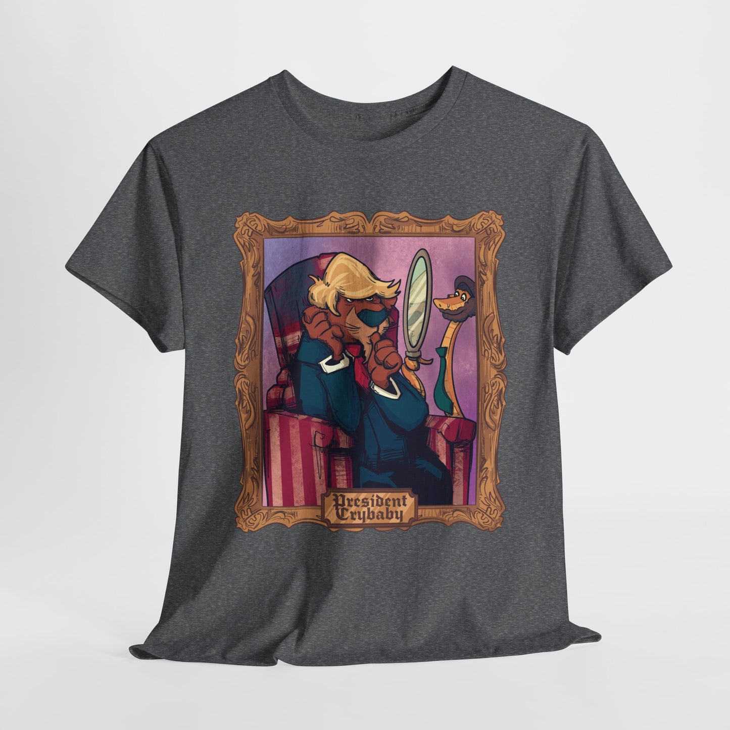 President Crybaby Unisex Heavy Cotton Tee