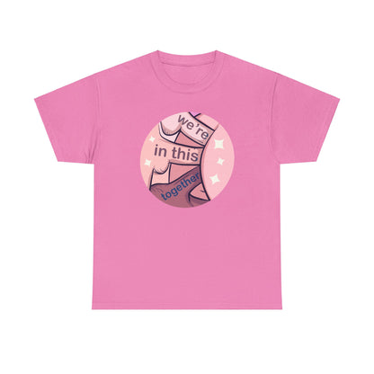 We're In This Together Unisex Heavy Cotton Tee