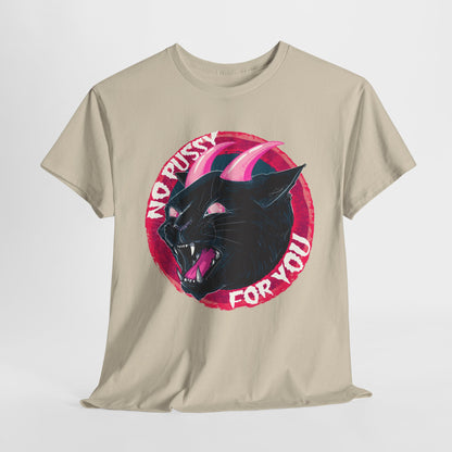 No Pussy For You Unisex Heavy Cotton Tee