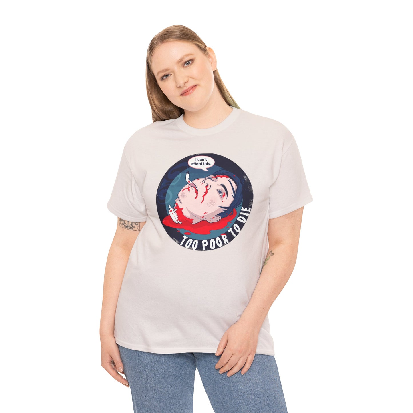 Too Poor To Die Unisex Heavy Cotton Tee